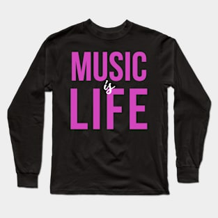 Music is Life Long Sleeve T-Shirt